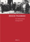 Jüdische Volksmusik. Eine mitteleuropäische Geistesgeschichte
