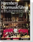 Hans Gebhard Harenberg Chormusikführer - 675 Werke. Vom Kammerchor bis zum Oratorium.